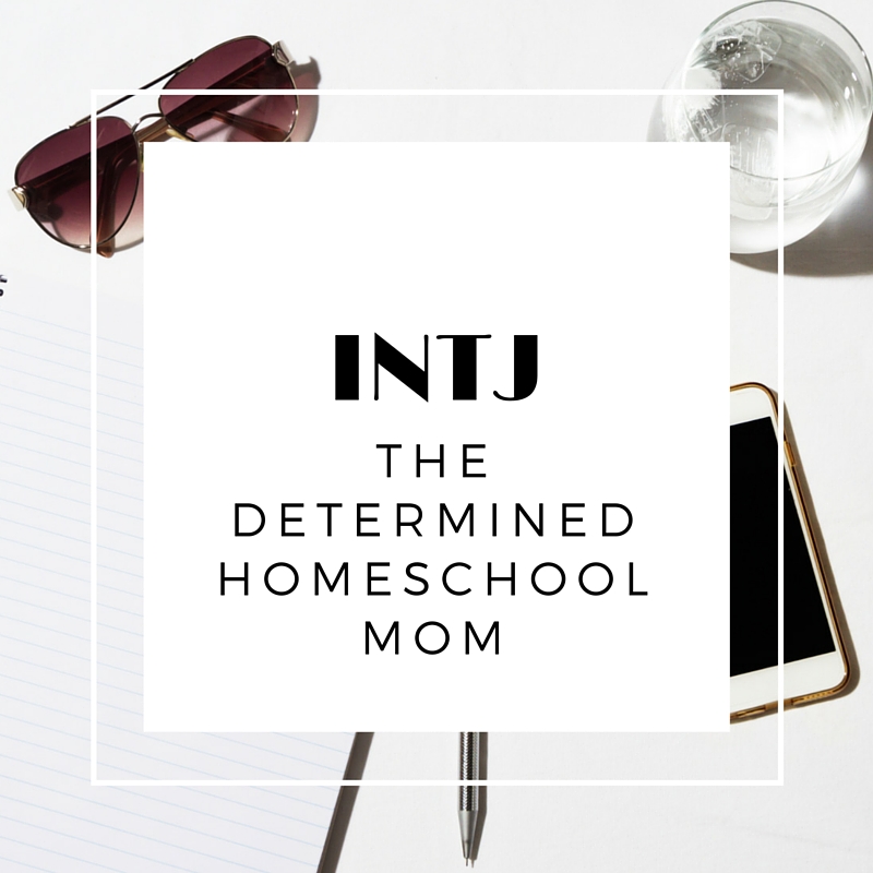 INTJ - the determined homeschool mom. An INTJ will always create a system that is consistent with her principles, but following-through on it quickly becomes tedious and draining. Knowing your homeschool personality helps you shed guilt and find the homeschooling lifestyle that fits you best.