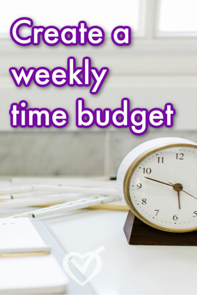 A weekly time budget is a big picture view of our week, giving us a clearer vision of how we’re spending our time and if that matches up with our priorities.