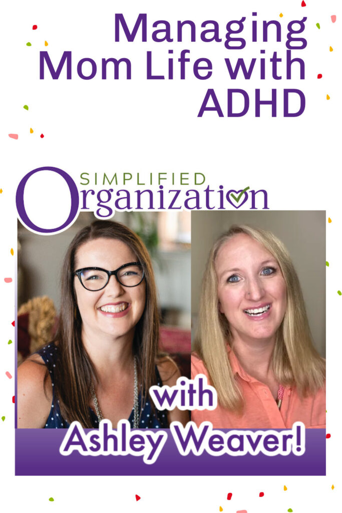 Ashley Weaver calls herself highly distractible, but has found several tips for managing mom life with ADHD.