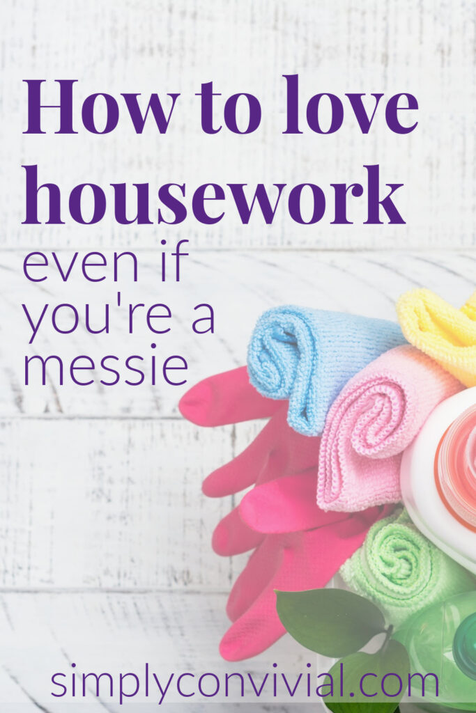 Do you think learning to love housework is impossible? Maybe not. It's about attitude and why we clean. Let me help. 