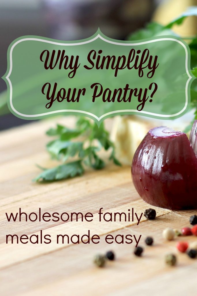 Why simplify your pantry?