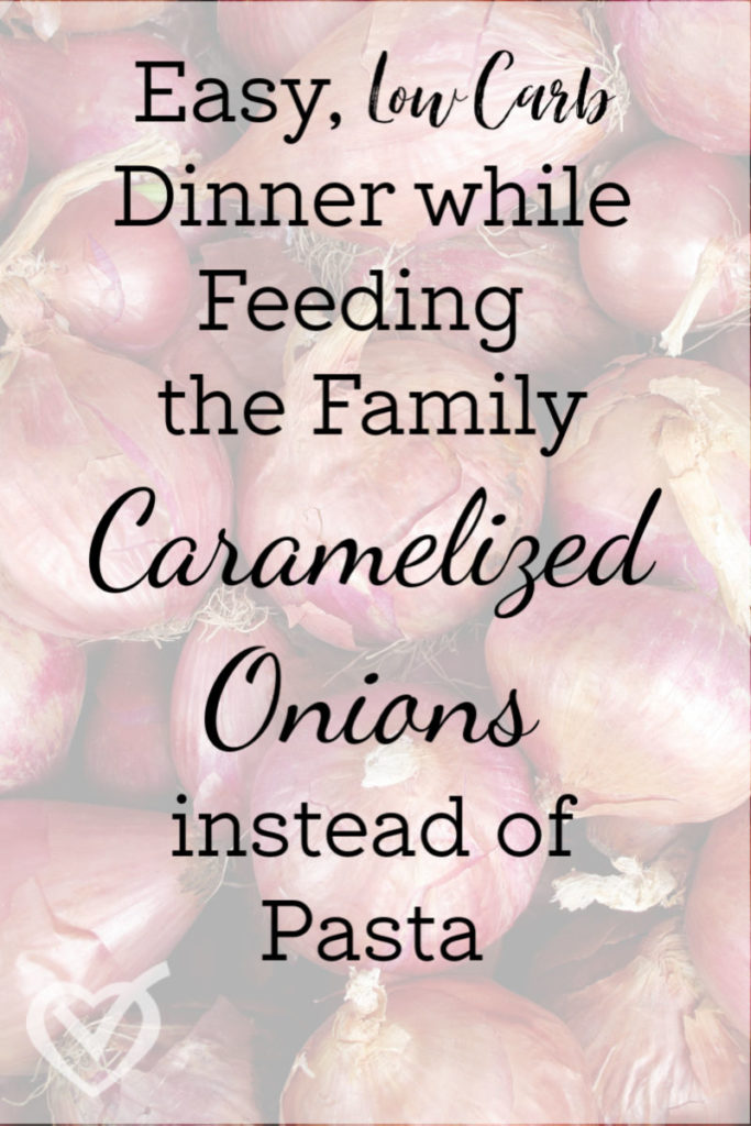 Easy Recipe Low-Carb Dinner While Feeding the Family: Caramelized Onions Instead of Pasta