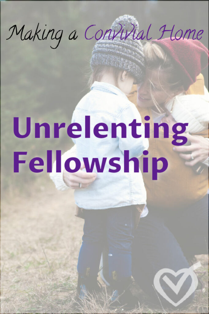 Making a Convivial Home: Unrelenting Fellowship