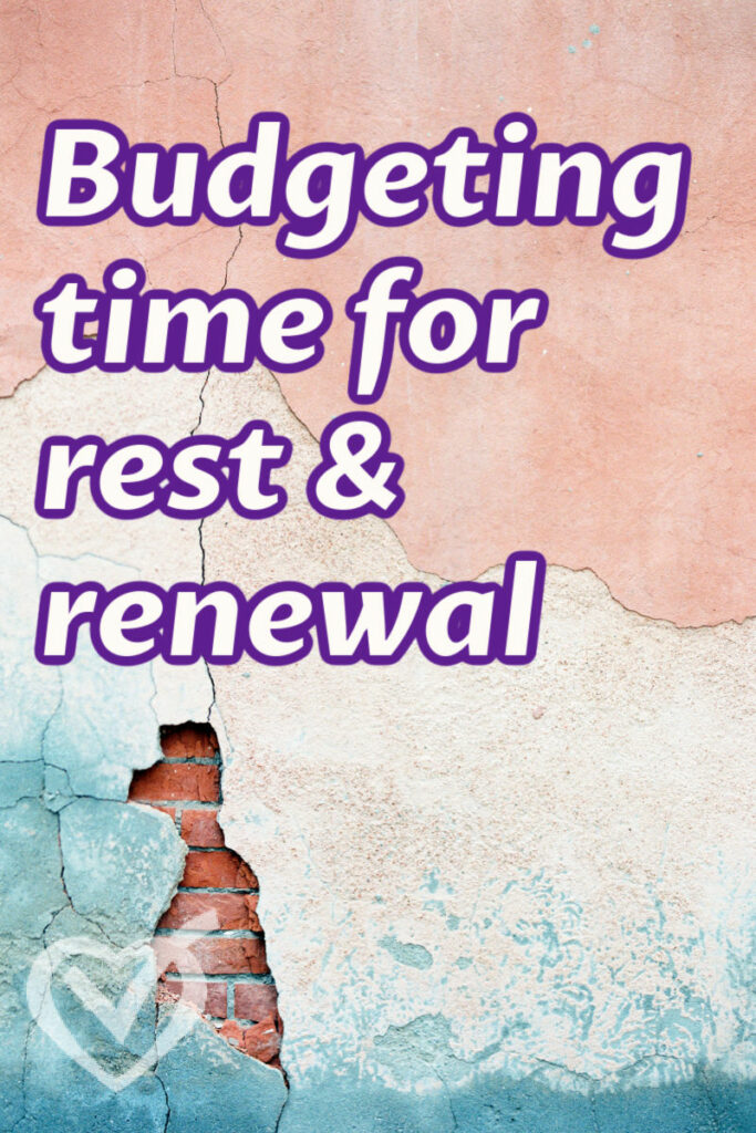 Budgeting time for rest and renewal