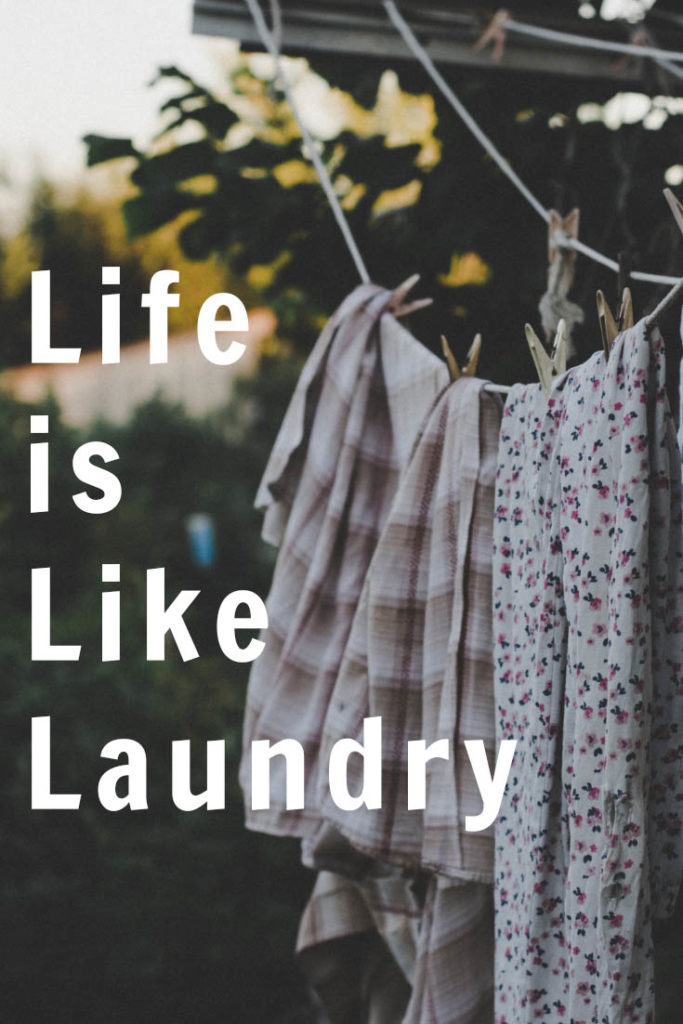 Life is like laundry