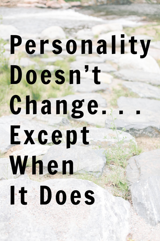Does personality change? It might seem like it, but it probably isn't. Here are three things that might be happening that explain a change in your personality.