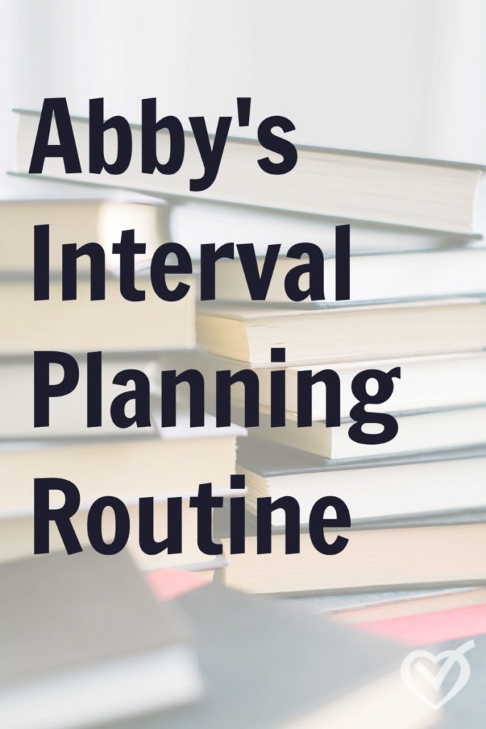 What’s Working: Abby’s Interval Planning Routine