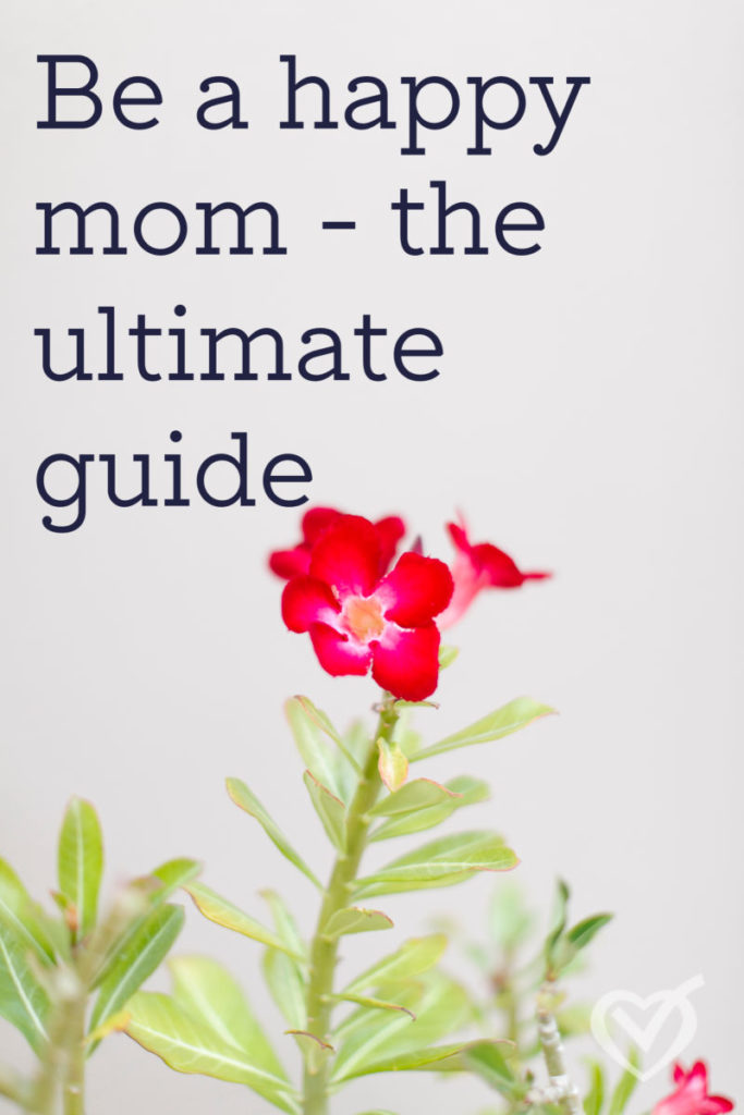 How to be a happy mom