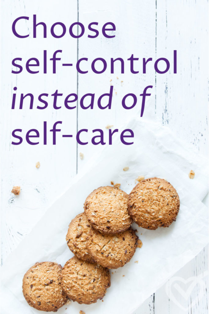 You Need Self-Control, Not Self-Care