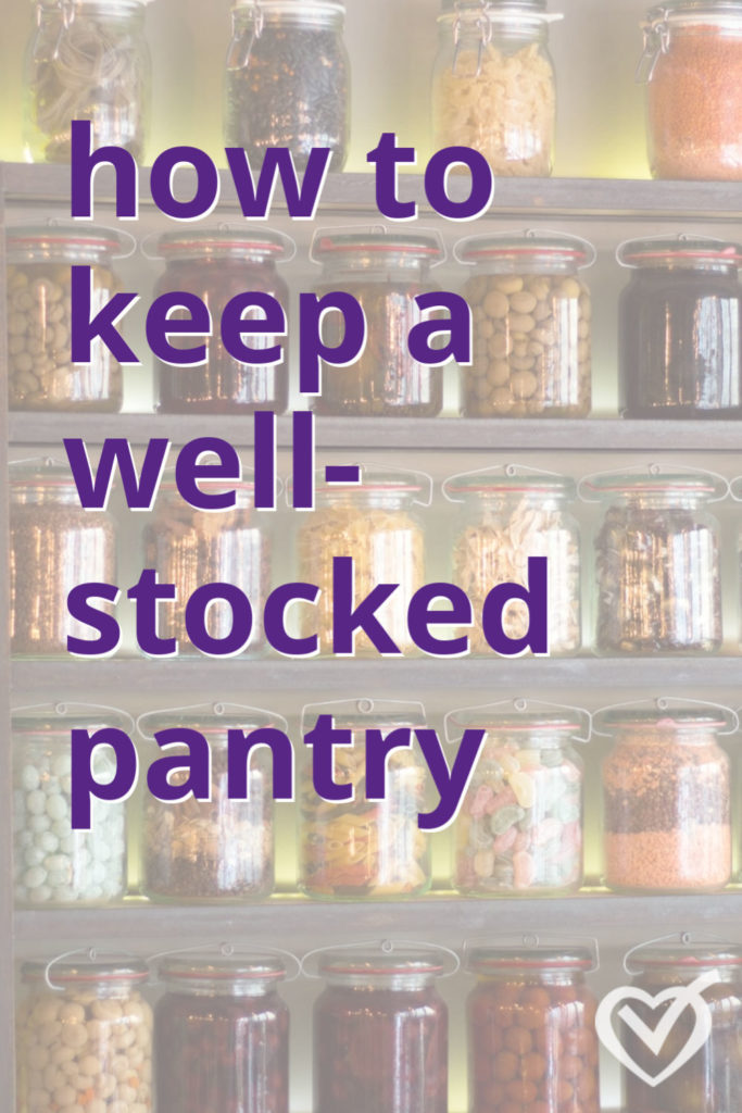How to keep a well-stocked pantry.