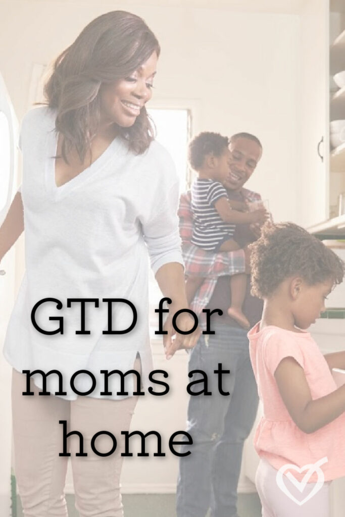 GTD for homemakers with true home business