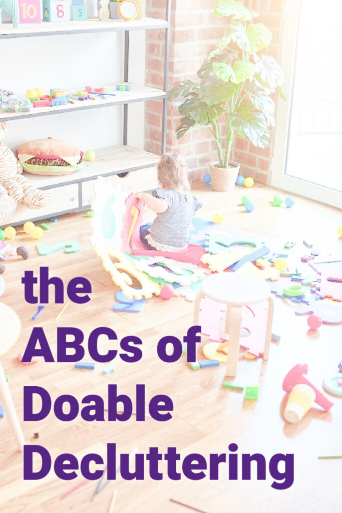 The ABCs of Doable Decluttering (with free workshop replay)