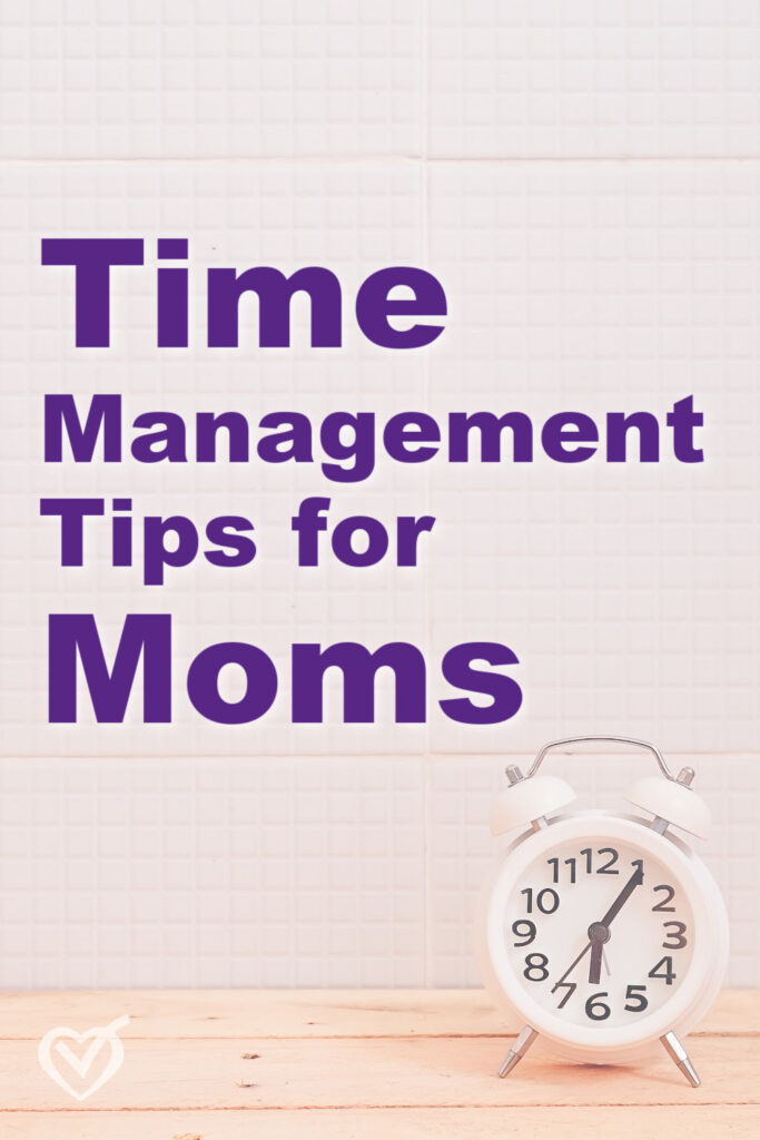 The Best Time Management Tips for Moms
