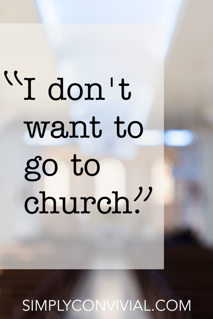 “I don’t want to go to church”