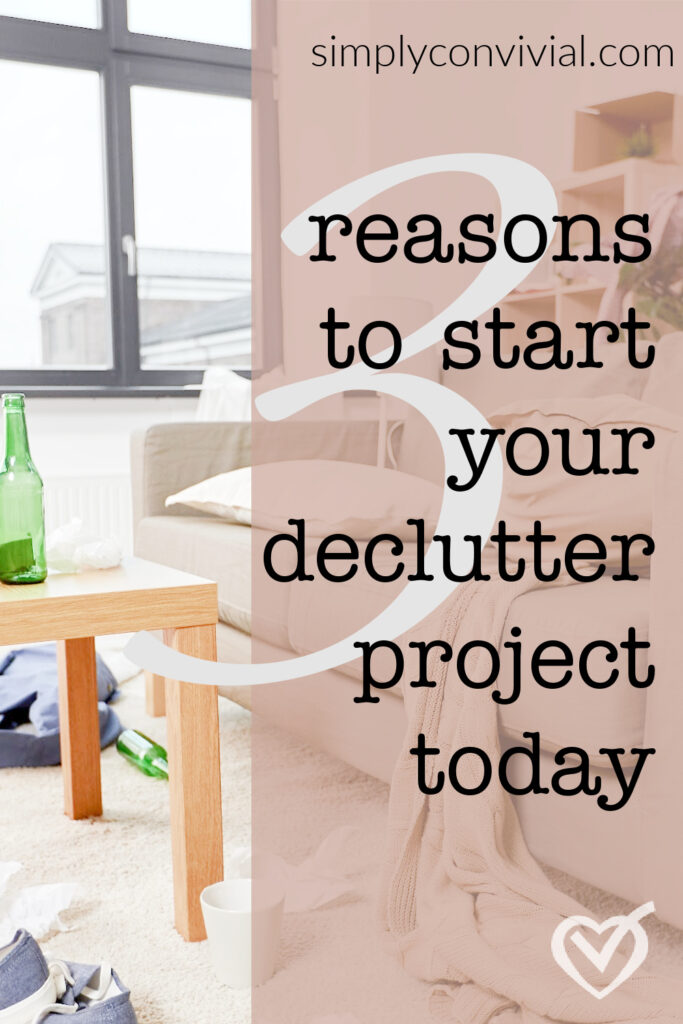3 reasons you should start decluttering today​